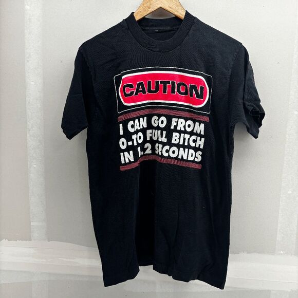 Vintage Caution I can go from 0 to full Btch in 1.2 Seconds Funny Shirts Size M - Picture 1 of 3